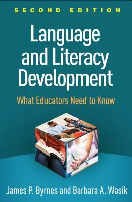 Développement du langage et de l'alphabétisation, deuxième édition : Ce que les éducateurs doivent savoir - Language and Literacy Development, Second Edition: What Educators Need to Know