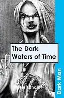 Les eaux sombres du temps - Dark Waters of Time