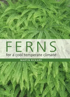 Fougères pour un climat tempéré frais - Ferns for a Cool Temperate Climate