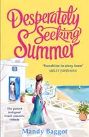 Desperately Seeking Summer - La comédie romantique grecque idéale à lire sur la plage cet été. - Desperately Seeking Summer - The perfect feel-good Greek romantic comedy to read on the beach this summer