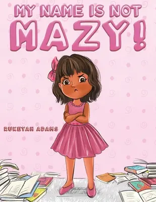 Mon nom n'est pas Mazy ! - My Name Is Not Mazy!