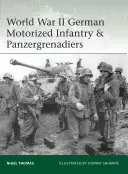 Infanterie motorisée allemande de la Seconde Guerre mondiale et Panzergrenadiers - World War II German Motorized Infantry & Panzergrenadiers