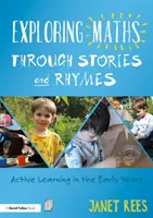 Explorer les mathématiques à travers des histoires et des rimes : Apprentissage actif dans la petite enfance - Exploring Maths Through Stories and Rhymes: Active Learning in the Early Years