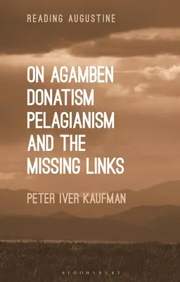 Agamben, le donatisme, le pélagianisme et les chaînons manquants - On Agamben, Donatism, Pelagianism, and the Missing Links