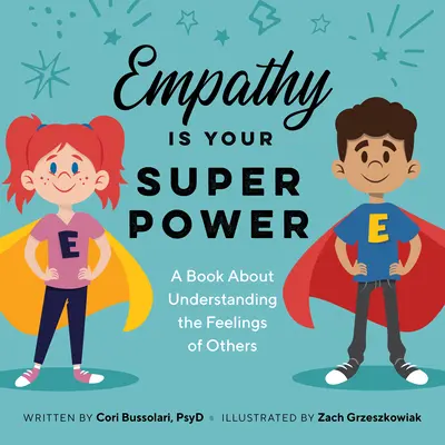 L'empathie est votre superpouvoir : Un livre sur la compréhension des sentiments des autres - Empathy Is Your Superpower: A Book about Understanding the Feelings of Others