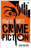 Comment écrire un roman policier - How to Write Crime Fiction