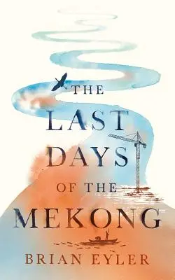 Les derniers jours du puissant Mékong - Last Days of the Mighty Mekong