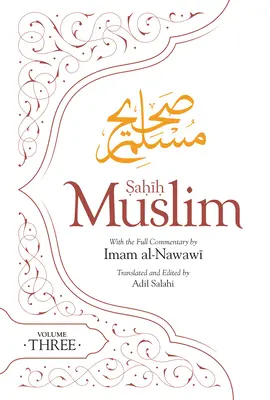 Sahih Muslim (Volume 3) : Avec le commentaire complet de l'imam Nawawi - Sahih Muslim (Volume 3): With the Full Commentary by Imam Nawawi