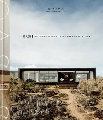 Oasis : Les maisons modernes du désert dans le monde - Oasis: Modern Desert Homes Around the World