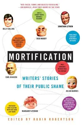 Mortification : Histoires d'écrivains sur leur honte publique - Mortification: Writers' Stories of Their Public Shame