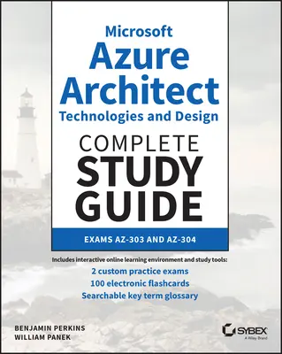 Guide d'étude complet de Microsoft Azure Architect Technologies and Design : Examens Az-303 et Az-304 - Microsoft Azure Architect Technologies and Design Complete Study Guide: Exams Az-303 and Az-304