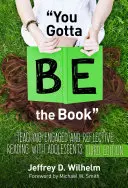 You Gotta Be the Book : Enseigner la lecture engagée et réfléchie aux adolescents - You Gotta Be the Book: Teaching Engaged and Reflective Reading with Adolescents