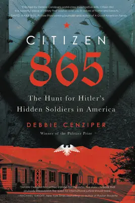 Citizen 865 : La chasse aux soldats cachés d'Hitler en Amérique - Citizen 865: The Hunt for Hitler's Hidden Soldiers in America