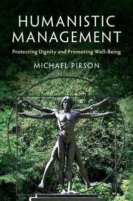 Le management humaniste : Protéger la dignité et promouvoir le bien-être - Humanistic Management: Protecting Dignity and Promoting Well-Being