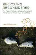Recycling Reconsidered : L'échec actuel et la promesse future de l'action environnementale aux États-Unis - Recycling Reconsidered: The Present Failure and Future Promise of Environmental Action in the United States