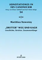 Dritter Weg Und Kagh : Geschichte, Struktur, Zusammenhaenge - Dritter Weg Und Kagh: Geschichte, Struktur, Zusammenhaenge