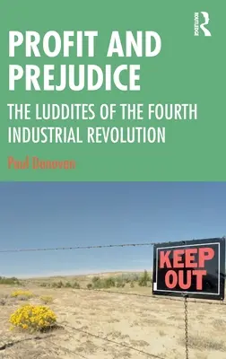 Profit et préjugés : Les luddites de la quatrième révolution industrielle - Profit and Prejudice: The Luddites of the Fourth Industrial Revolution