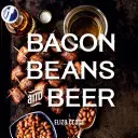 Bacon, haricots et bière - Bacon, Beans, and Beer