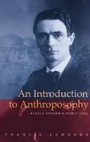 Introduction à l'anthroposophie : La vision du monde de Rudolf Steiner - An Introduction to Anthroposophy: Rudolf Steiner's World View