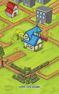 Juste une collection de souvenirs sur des choses qui se sont réellement et véritablement produites, comme je m'en souviens - Just a Collection of Recollections About Stuff That Really and Truly Happened As I Recall