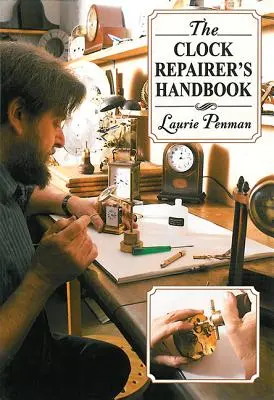Le manuel du réparateur d'horloges - The Clock Repairer's Handbook