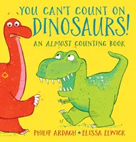 On ne peut pas compter sur les dinosaures : Un livre qui compte presque - You Can't Count on Dinosaurs: An Almost Counting Book