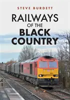 Les chemins de fer du pays noir - Railways of the Black Country