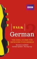 Talk German 2 (Book/CD Pack) - Le cours idéal pour améliorer votre allemand - Talk German 2 (Book/CD Pack) - The ideal course for improving your German
