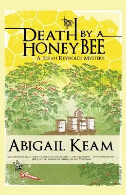 La mort par une abeille : Un mystère de Josiah Reynolds 1 - Death By A HoneyBee: A Josiah Reynolds Mystery 1