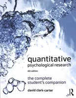 Recherche quantitative en psychologie : Le compagnon complet de l'étudiant - Quantitative Psychological Research: The Complete Student's Companion