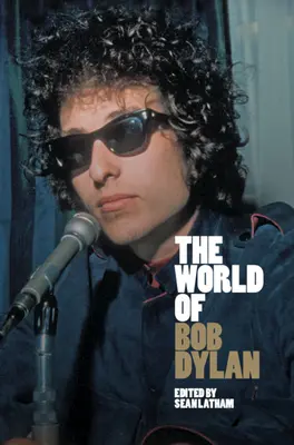 Le monde de Bob Dylan - The World of Bob Dylan
