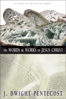 Les paroles et les œuvres de Jésus-Christ : Une étude de la vie du Christ - The Words and Works of Jesus Christ: A Study of the Life of Christ