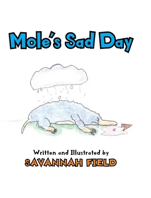 Le triste jour de la taupe - Mole's Sad Day