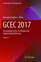 Gcec 2017 : Actes de la première conférence mondiale sur le génie civil - Gcec 2017: Proceedings of the 1st Global Civil Engineering Conference