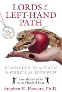 Les seigneurs de la voie de gauche : Pratiques interdites et hérésies spirituelles - Lords of the Left-Hand Path: Forbidden Practices & Spiritual Heresies