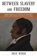 Entre esclavage et liberté : Les personnes libres de couleur en Amérique, de la colonisation à la guerre civile - Between Slavery and Freedom: Free People of Color in America From Settlement to the Civil War