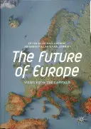 L'avenir de l'Europe : regards des capitales - The Future of Europe: Views from the Capitals