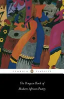 Le Livre Penguin de la poésie africaine moderne : Quatrième édition - The Penguin Book of Modern African Poetry: Fourth Edition