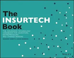 Le livre InsurTech : Le manuel des technologies de l'assurance pour les investisseurs, les entrepreneurs et les visionnaires FinTech - The InsurTech Book: The Insurance Technology Handbook for Investors, Entrepreneurs and FinTech Visionaries