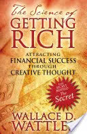 La Science de la Richesse : Attirer le Succès Financier par la Pensée Créative - The Science of Getting Rich: Attracting Financial Success Through Creative Thought