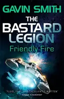 La Légion des bâtards : Friendly Fire : Livre 2 - The Bastard Legion: Friendly Fire: Book 2