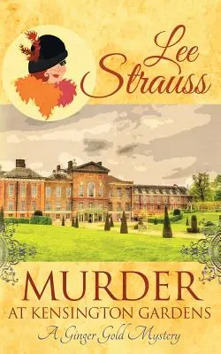 Meurtre à Kensington Gardens : un mystère historique douillet des années 1920 - Murder at Kensington Gardens: a cozy historical 1920s mystery