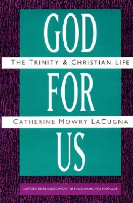 Dieu pour nous : La Trinité et la vie chrétienne - God for Us: The Trinity and Christian Life