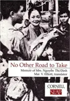 Pas d'autre chemin à prendre : Les mémoires de Mme Nguyen Thi Dinh - No Other Road to Take: The Memoirs of Mrs. Nguyen Thi Dinh