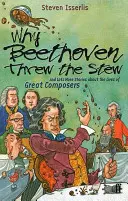 Pourquoi Beethoven a jeté le ragoût - Why Beethoven Threw the Stew