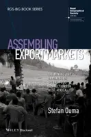 Assembler les marchés d'exportation : L'établissement et le démantèlement des connexions alimentaires mondiales en Afrique de l'Ouest - Assembling Export Markets: The Making and Unmaking of Global Food Connections in West Africa
