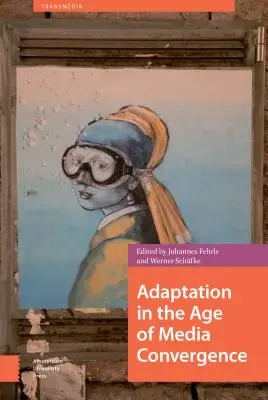 L'adaptation à l'ère de la convergence des médias - Adaptation in the Age of Media Convergence