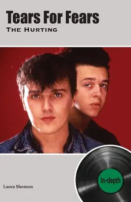 Tears For Fears The Hurting : En profondeur - Tears For Fears The Hurting: In-depth