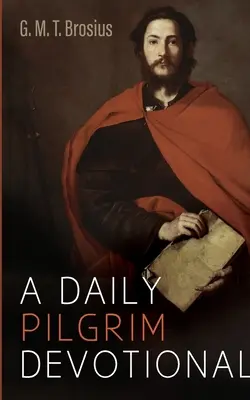 Une dévotion quotidienne pour le pèlerin - A Daily Pilgrim Devotional