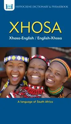 Dictionnaire et recueil de phrases en xhosa-anglais/anglais-xhosa - Xhosa-English/ English-Xhosa Dictionary & Phrasebook